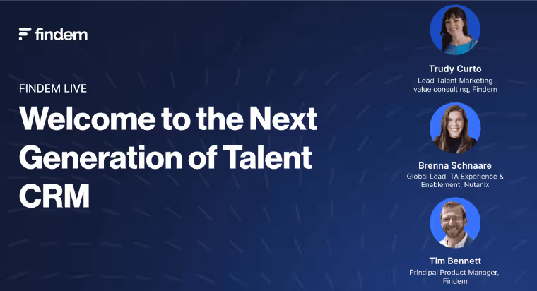 Findem webinar welcome screen with speakers: Trudy Curto, Brenna Schnaare, Tim Bennett on talent CRM.